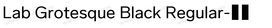 Lab Grotesque Black Regular字体转换